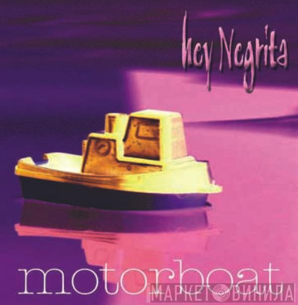 Hey Negrita - Motorboat