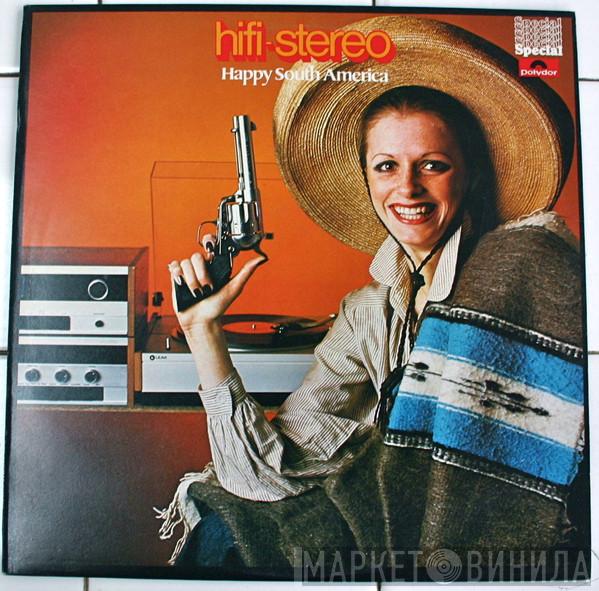 - Hi-Fi Stereo Happy South America