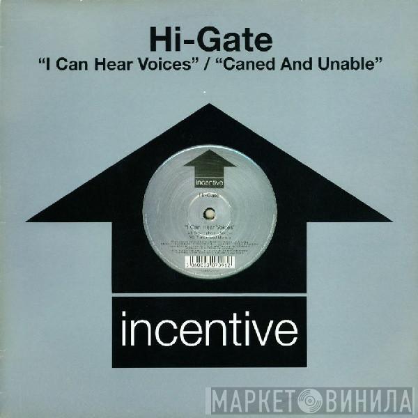  Hi-Gate  - I Can Hear Voices / Caned And Unable