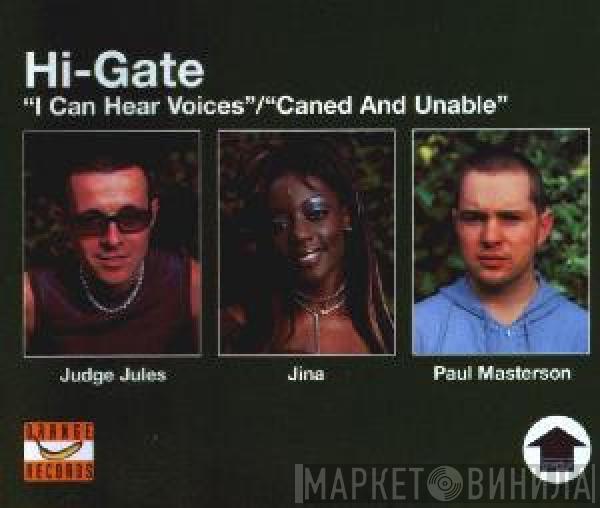  Hi-Gate  - I Can Hear Voices / Caned And Unable