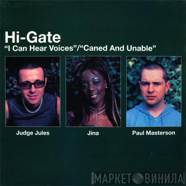  Hi-Gate  - I Can Hear Voices / Caned And Unable