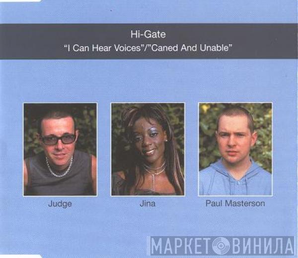  Hi-Gate  - I Can Hear Voices / Caned And Unable