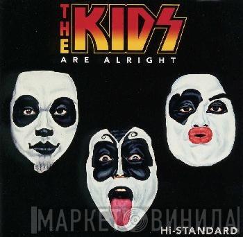  Hi-Standard  - The Kids Are Alright