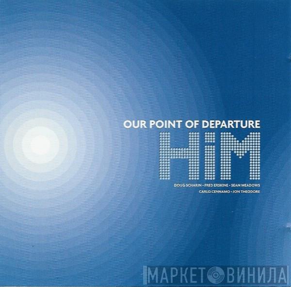 HiM - Our Point Of Departure