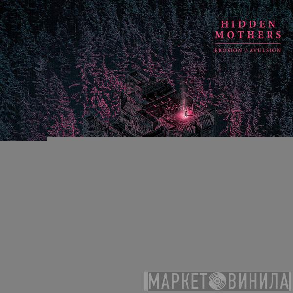 Hidden Mothers - Erosion / Avulsion