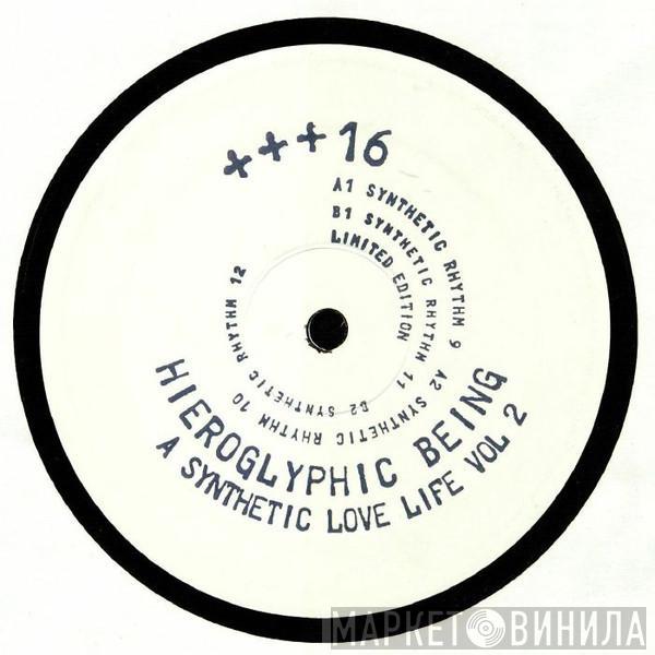 Hieroglyphic Being - A Synthetic Love Life Vol 2