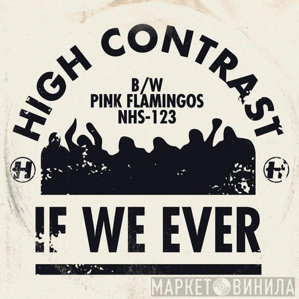 High Contrast - If We Ever b/w Pink Flamingos