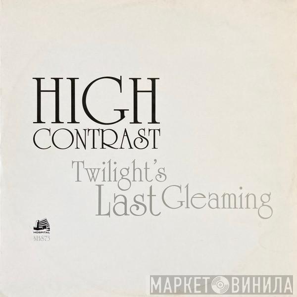  High Contrast  - Twilight's Last Gleaming