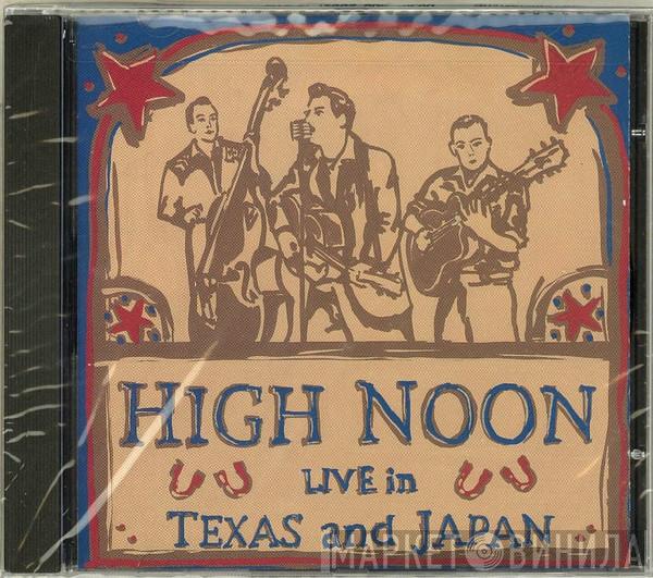 High Noon  - Live In Texas And Japan
