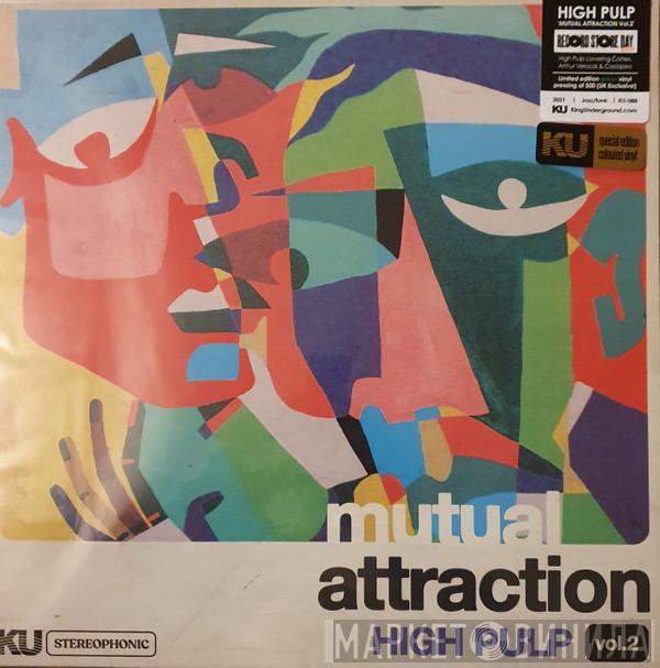 High Pulp - Mutual Attraction Vol. 2