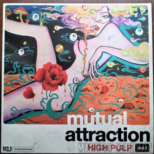 High Pulp - Mutual Attraction Vol. 1