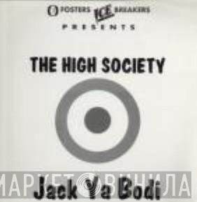 High Society - Jack Ya Bodi