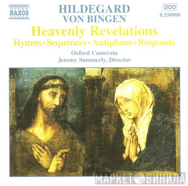 Hildegard Von Bingen, Oxford Camerata, Jeremy Summerly - Heavenly Revelations: Hymns • Sequences • Antiphons • Responds