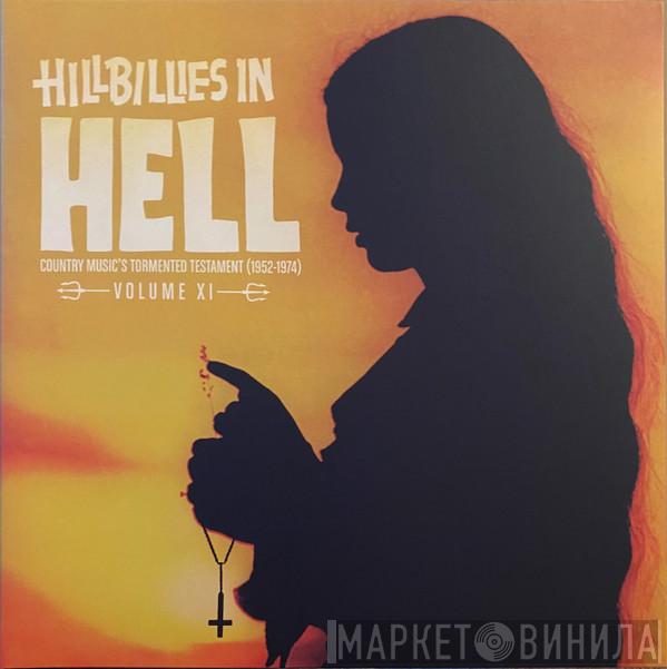  - Hillbillies In Hell - Country Music's Tormented Testament (1952-1974) Volume XI
