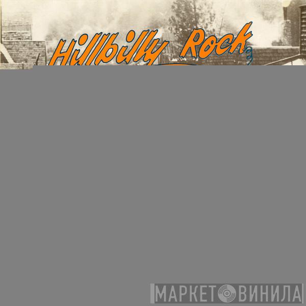  - Hillbilly Rock (20 Rare Tracks From The Hickory Vaults)