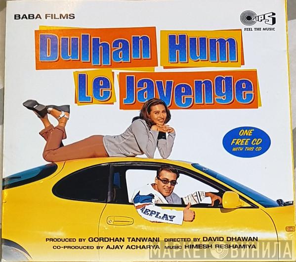 Himesh Reshammiya - Dulhan Hum Le Jayenge