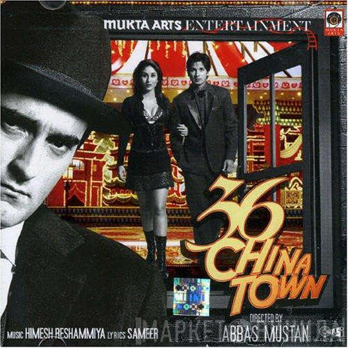 , Himesh Reshammiya  Sameer  - 36 China Town