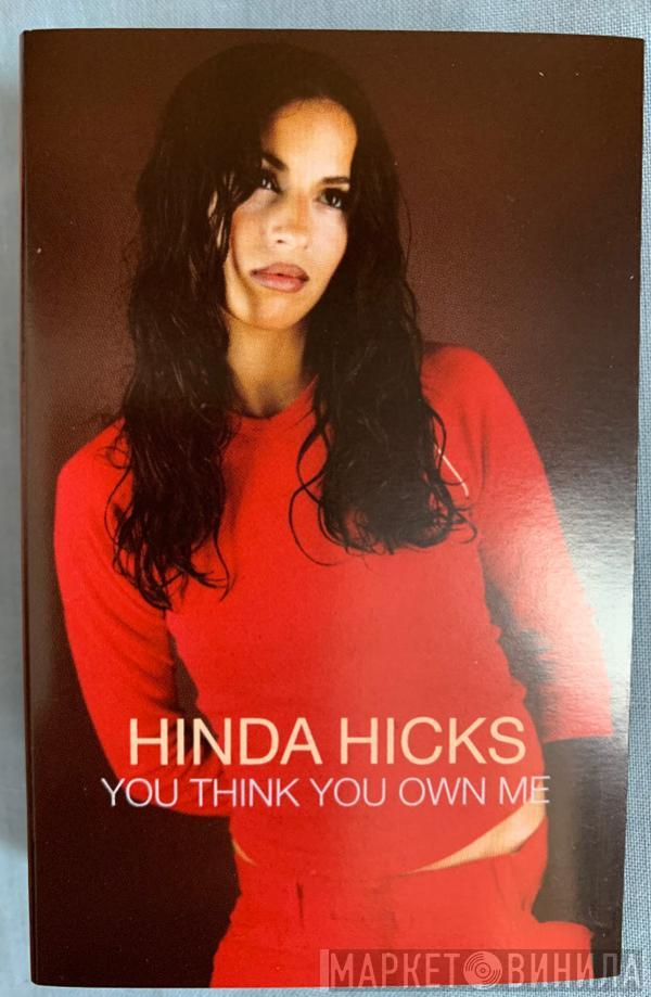 Hinda Hicks - You Think You Own Me