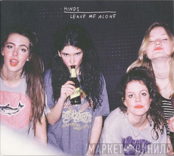 Hinds - Leave Me Alone