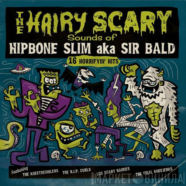 Hipbone Slim, Sir Bald Diddley - The Hairy Scary Sounds Of...