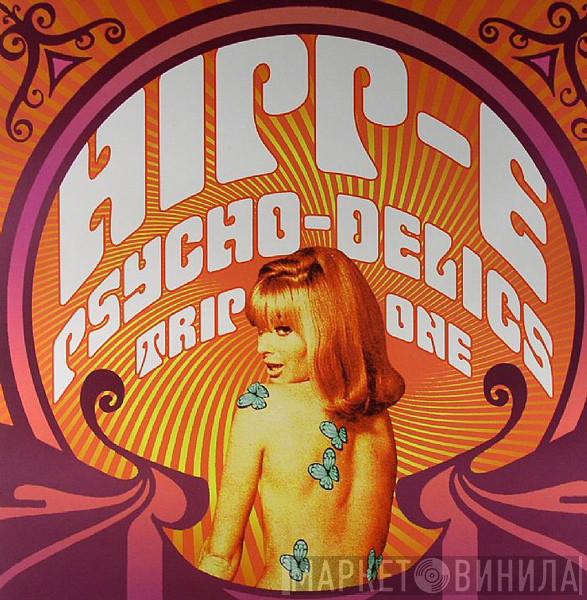 Hipp-E - Psycho-Delics Trip One