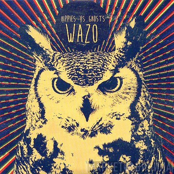 Hippies Vs Ghosts - Wazo