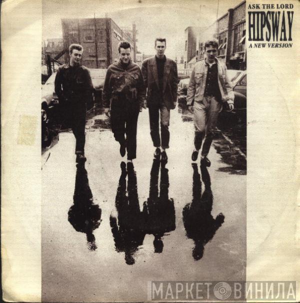  Hipsway  - Ask The Lord