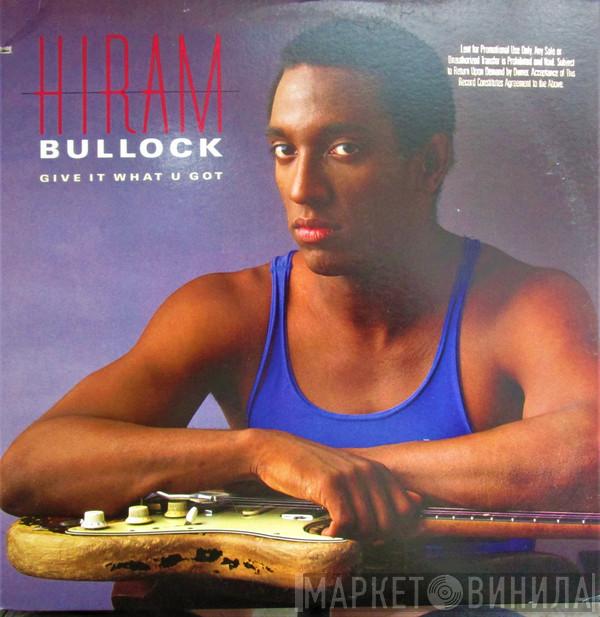  Hiram Bullock  - Give It What U Got