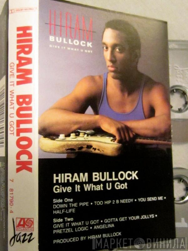  Hiram Bullock  - Give It What U Got