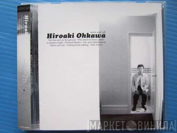 Hiroaki Ohkawa - Warm And Soft