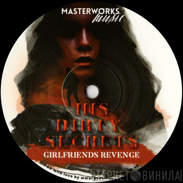 His Dirty Secrets - Girlfriends Revenge