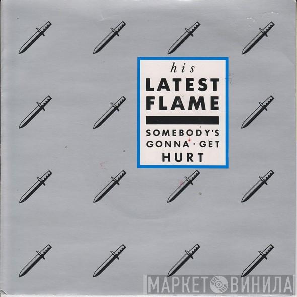 His Latest Flame - Somebody's Gonna Get Hurt
