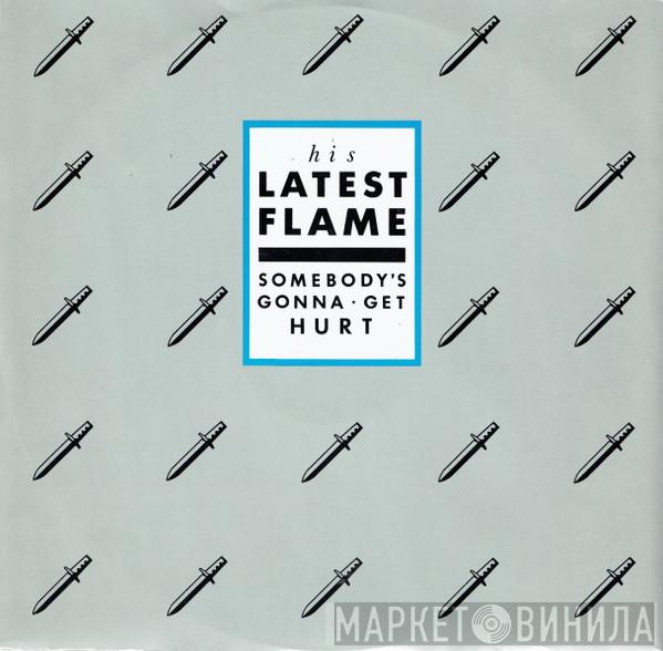 His Latest Flame - Somebody's Gonna Get Hurt