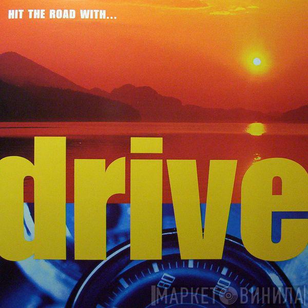  - Hit The Road With... Drive