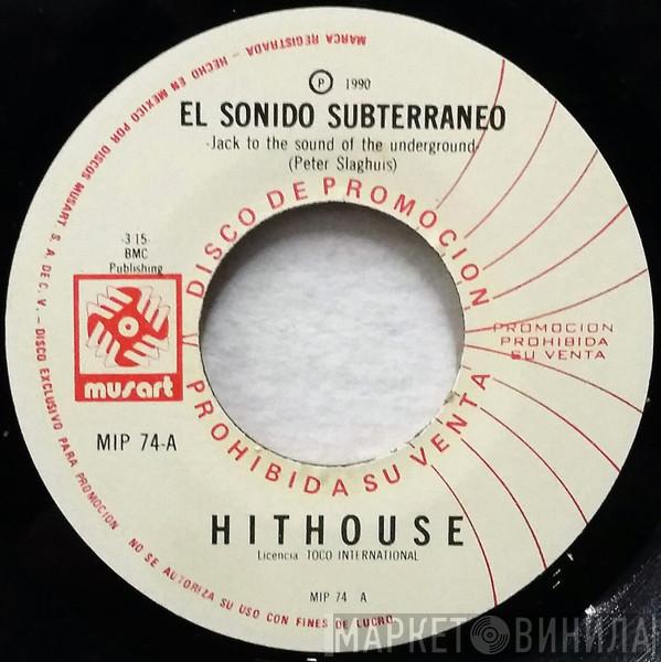  Hithouse  - El Sonido Subterraneo = Jack To The Sound Of The Underground