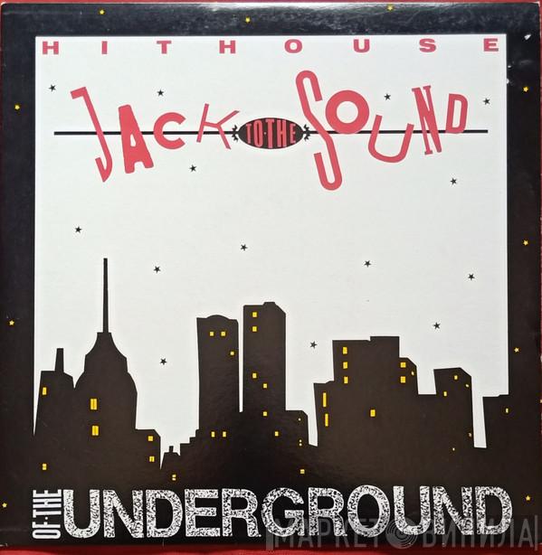  Hithouse  - Jack To The Sound Of The Underground (Acid Mix & Underground Mix)