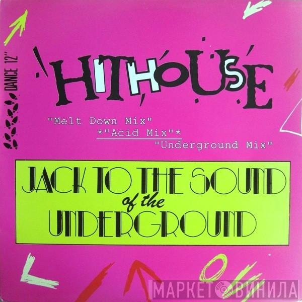  Hithouse  - Jack To The Sound Of The Underground (Acid Mix)