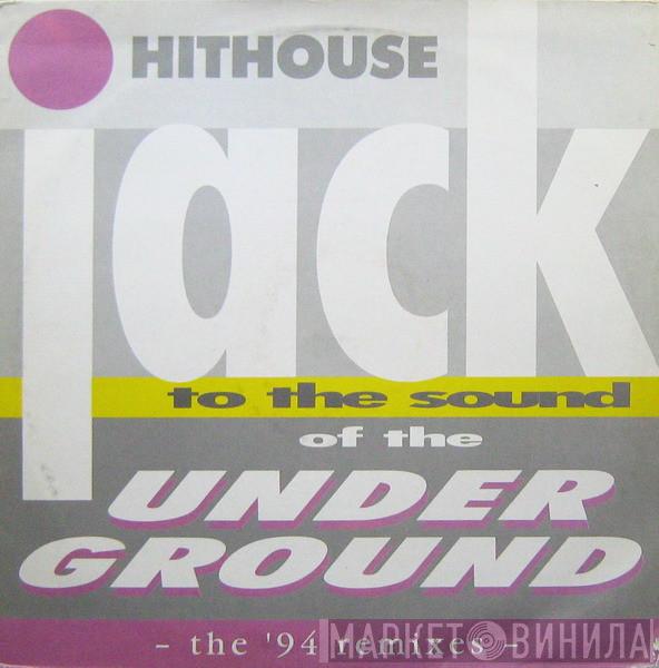  Hithouse  - Jack To The Sound Of The Underground (The '94 Remixes)