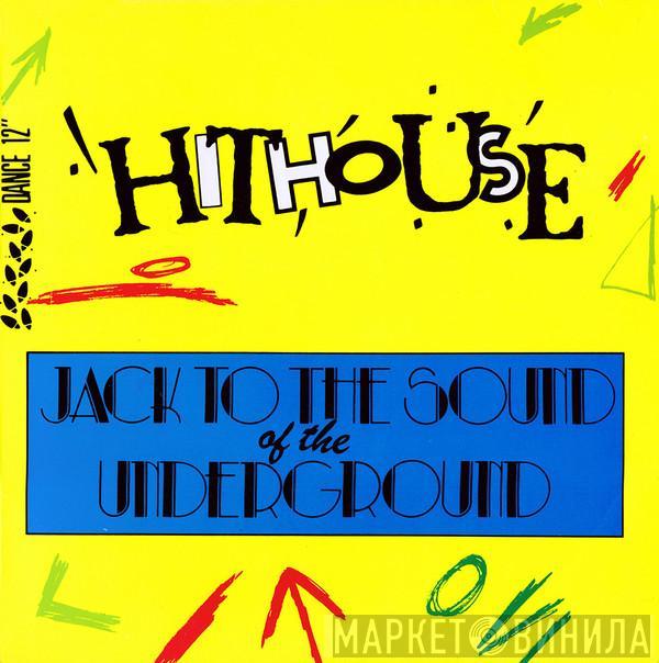  Hithouse  - Jack To The Sound Of The Underground