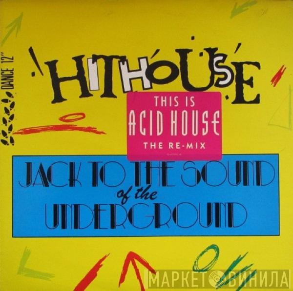  Hithouse  - Jack To The Sound Of The Underground