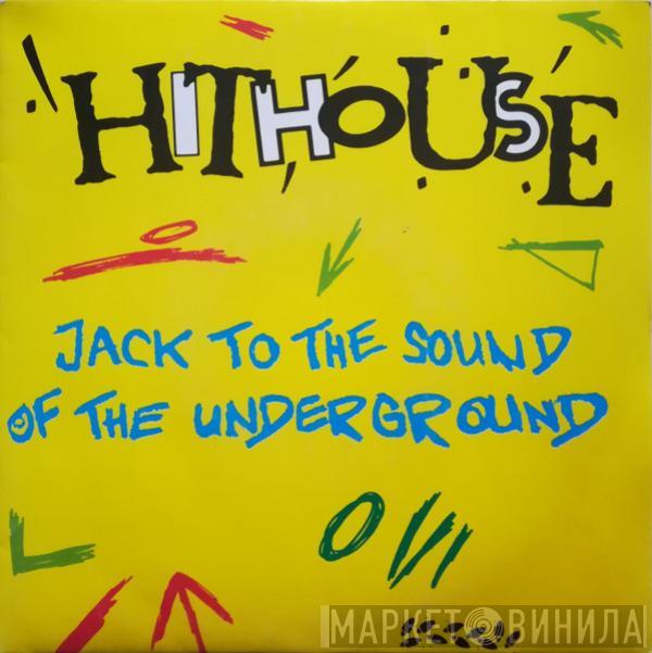  Hithouse  - Jack To The Sound Of The Underground