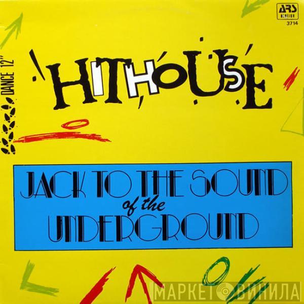  Hithouse  - Jack To The Sound Of The Underground