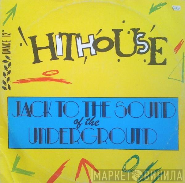  Hithouse  - Jack To The Sound Of The Underground