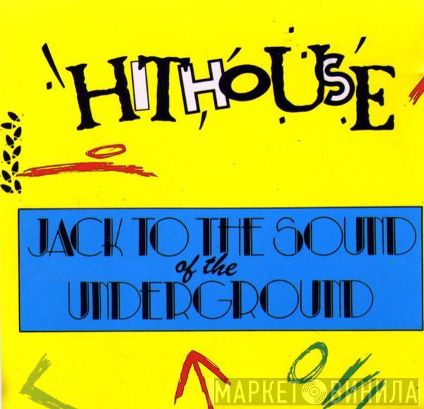  Hithouse  - Jack To The Sound Of The Underground