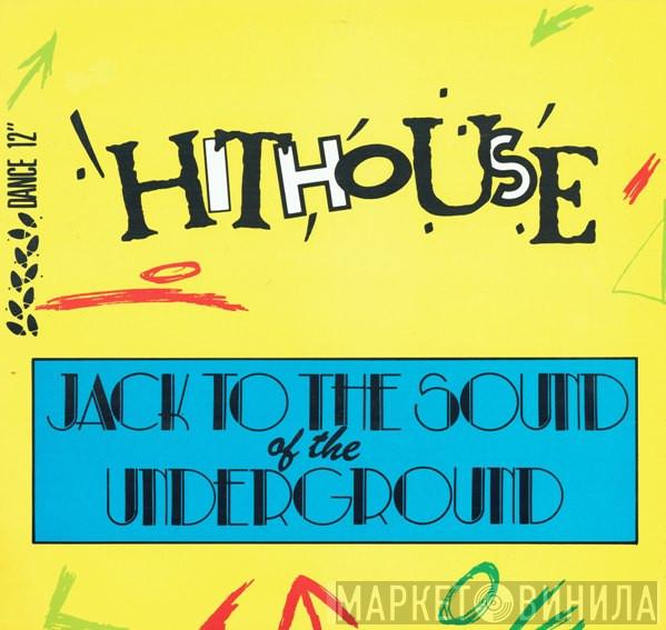  Hithouse  - Jack To The Sound Of The Underground