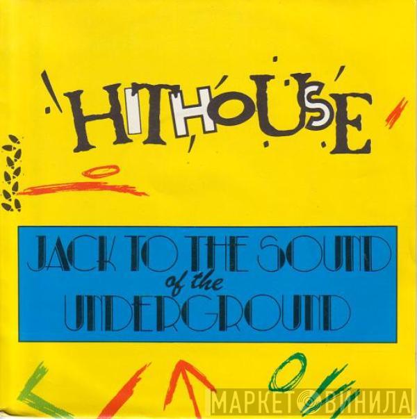  Hithouse  - Jack To The Sound Of The Underground