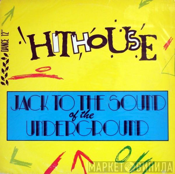  Hithouse  - Jack To The Sound Of The Underground