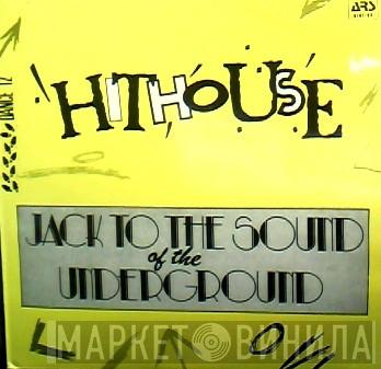  Hithouse  - Jack To The Sound Of The Underground