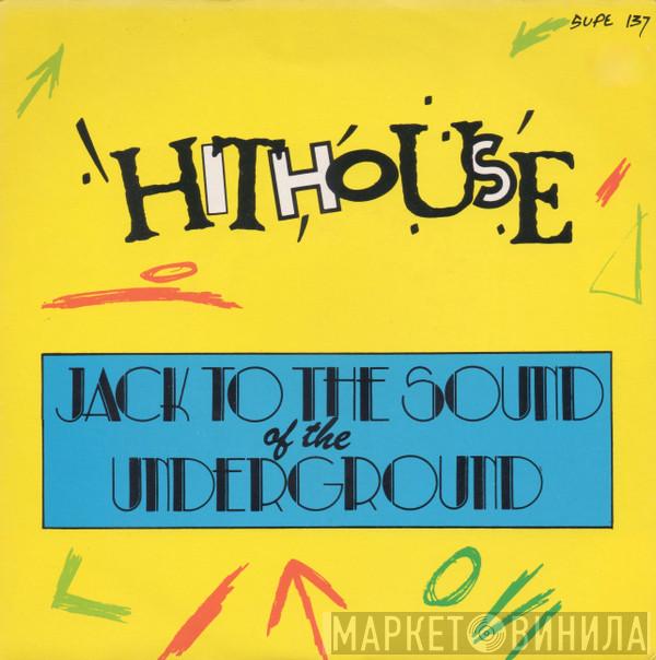 Hithouse - Jack To The Sound Of The Underground