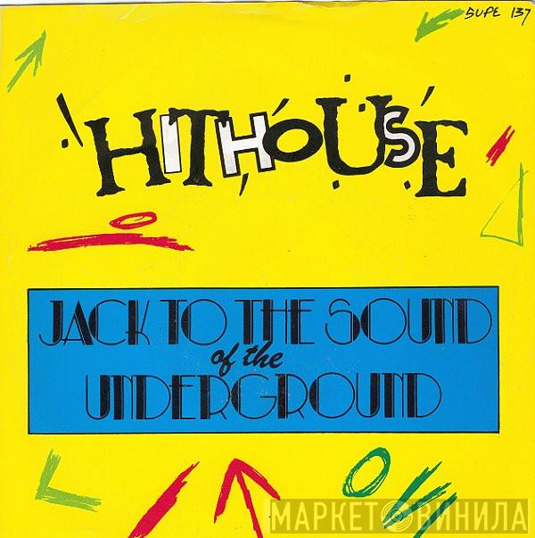 Hithouse - Jack To The Sound Of The Underground